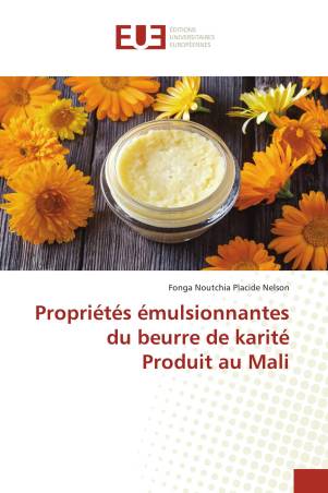 Propriétés émulsionnantes du beurre de karité Produit au Mali