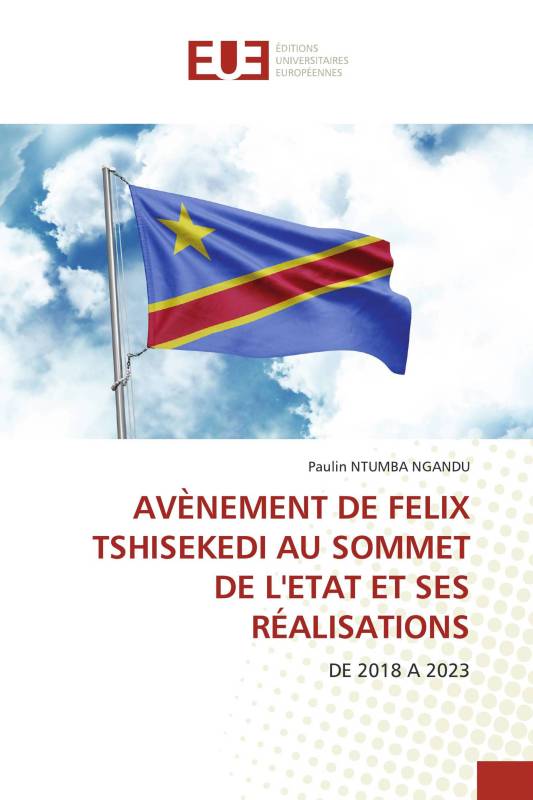 AVÈNEMENT DE FELIX TSHISEKEDI AU SOMMET DE L'ETAT ET SES RÉALISATIONS