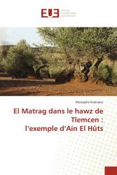 El Matrag dans le hawz de Tlemcen : l’exemple d’Ain El Hûts