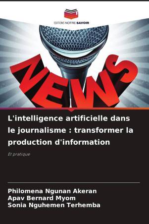 L'intelligence artificielle dans le journalisme : transformer la production d'information