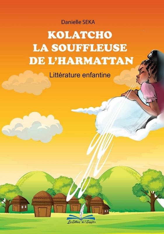 Kolatcho. La Souffleuse de l'Harmattan Danielle Seka