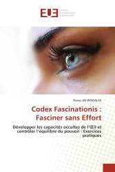 Codex Fascinationis : Fasciner sans Effort