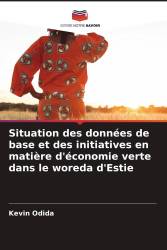 Situation des données de base et des initiatives en matière d'économie verte dans le woreda d'Estie