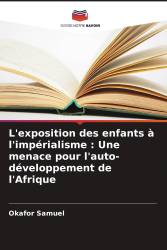 L'exposition des enfants à l'impérialisme : Une menace pour l'auto-développement de l'Afrique