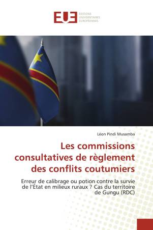 Les commissions consultatives de règlement des conflits coutumiers