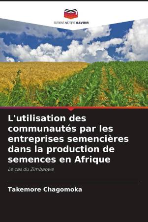 L'utilisation des communautés par les entreprises semencières dans la production de semences en Afrique