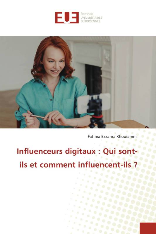 Influenceurs digitaux : Qui sont-ils et comment influencent-ils ?