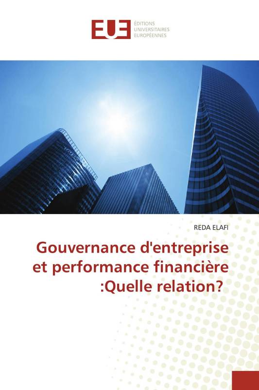 Gouvernance d'entreprise et performance financière :Quelle relation?