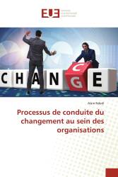 Processus de conduite du changement au sein des organisations