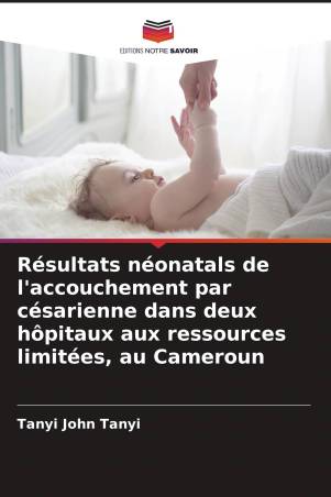 Résultats néonatals de l'accouchement par césarienne dans deux hôpitaux aux ressources limitées, au Cameroun