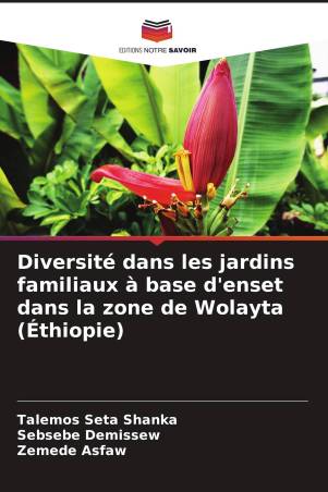 Diversité dans les jardins familiaux à base d'enset dans la zone de Wolayta (Éthiopie)