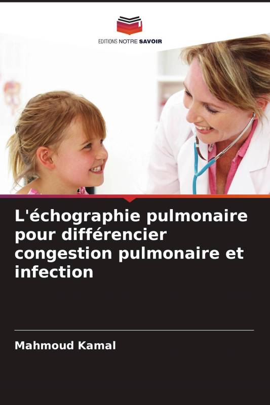 L'échographie pulmonaire pour différencier congestion pulmonaire et infection