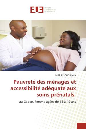 Pauvreté des ménages et accessibilité adéquate aux soins prénatals