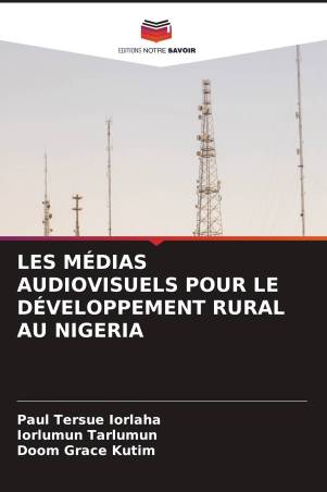 LES MÉDIAS AUDIOVISUELS POUR LE DÉVELOPPEMENT RURAL AU NIGERIA