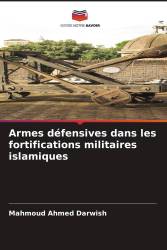 Armes défensives dans les fortifications militaires islamiques