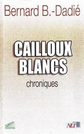 Cailloux blancs. Chroniques