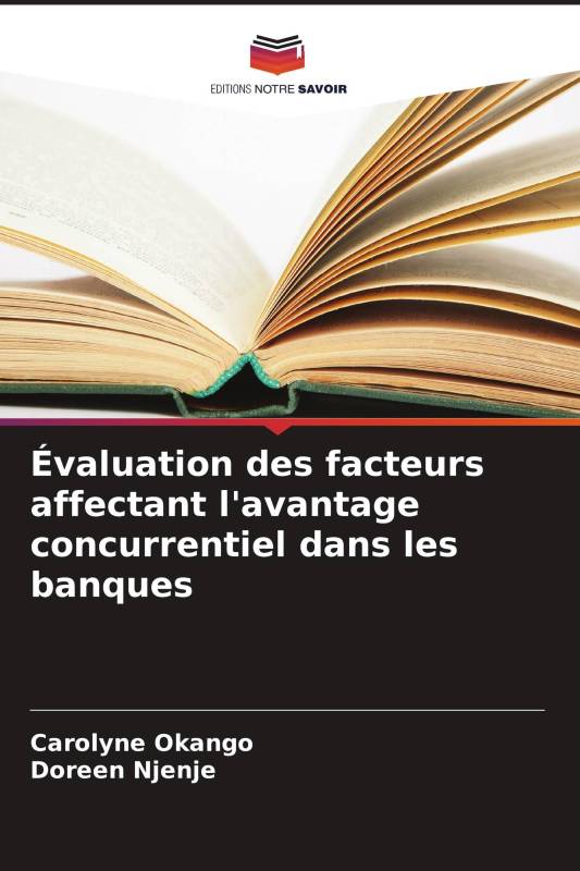 Évaluation des facteurs affectant l'avantage concurrentiel dans les banques