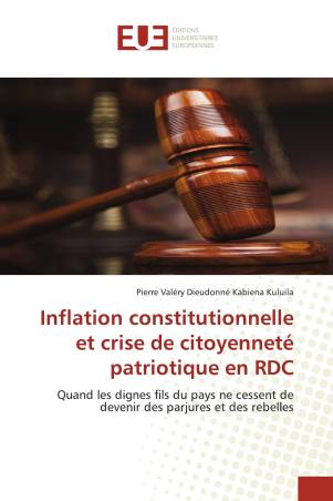 Inflation constitutionnelle et crise de citoyenneté patriotique en RDC