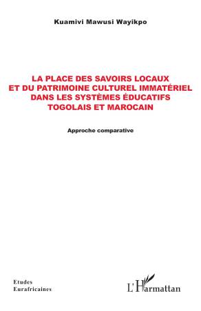 La place des savoirs locaux et du patrimoine culturel immatériel dans les systèmes éducatifs togolais et marocain