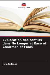 Exploration des conflits dans No Longer at Ease et Chairman of Fools