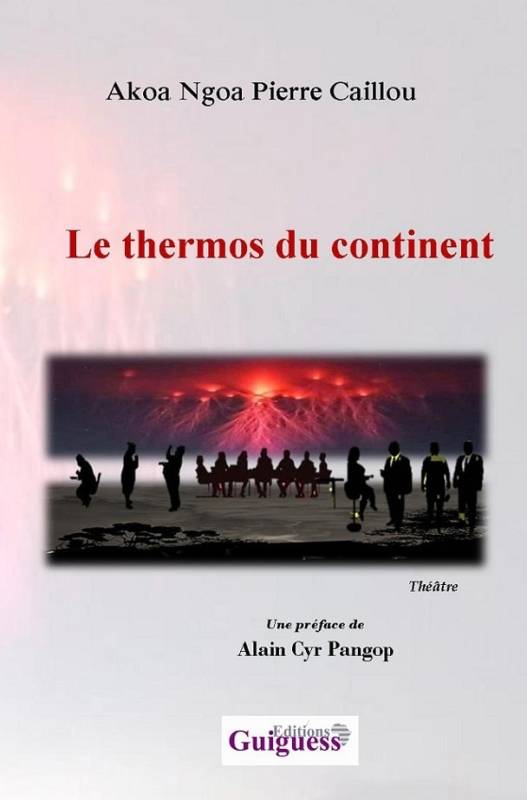 Le thermos du continent Akoa Ngoa Pierre Caillou