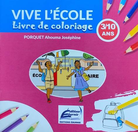 Vive l'école (coloriage) Joséphine Ahouma PORQUET