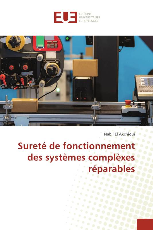 Sureté de fonctionnement des systèmes complèxes réparables Sureté de fonctionnement des systèmes complèxes réparables