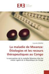 La maladie de Mwanza: Étiologies et les recours thérapeutiques au Congo