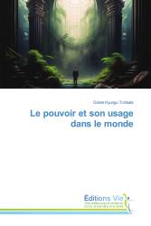 Le pouvoir et son usage dans le monde