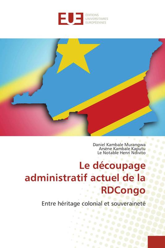 Le découpage administratif actuel de la RDCongo Le découpage administratif actuel de la RDCongo