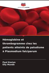 Hémoglobine et thrombogramme chez les patients atteints de paludisme à Plasmodium falciparum