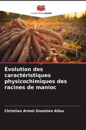 Évolution des caractéristiques physicochimiques des racines de manioc