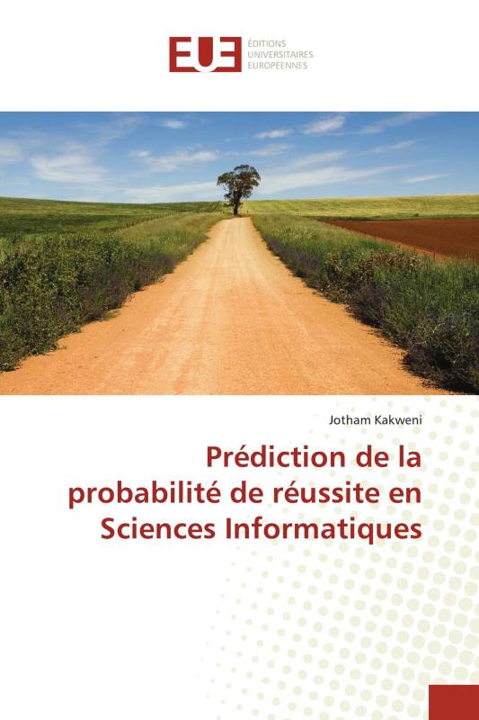 Prédiction de la probabilité de réussite en Sciences Informatiques Prédiction de la probabilité de réussite en Sciences Informatiques