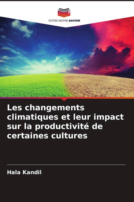 Les changements climatiques et leur impact sur la productivité de certaines cultures Les changements climatiques et leur impact sur la productivité de certaines cultures