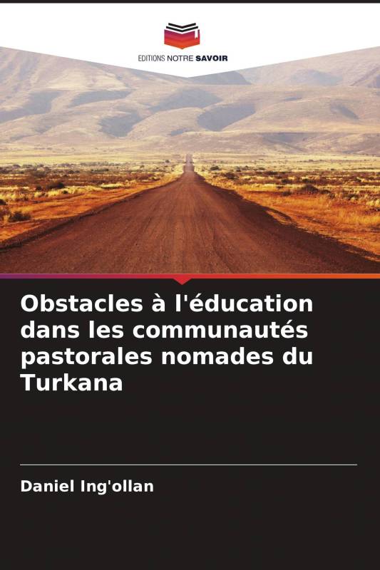 Obstacles à l'éducation dans les communautés pastorales nomades du Turkana Obstacles à l'éducation dans les communautés pastorales nomades du Turkana