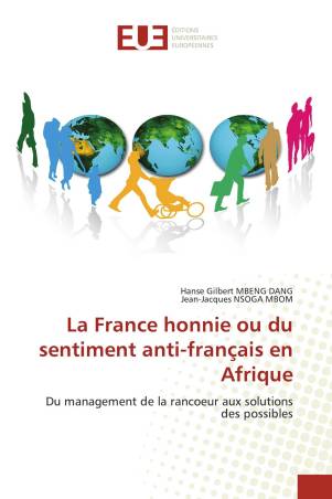 La France honnie ou du sentiment anti-français en Afrique