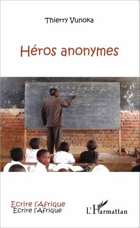 Héros anonymes de Thierry Vunoka