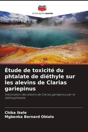 Étude de toxicité du phtalate de diéthyle sur les alevins de Clarias gariepinus