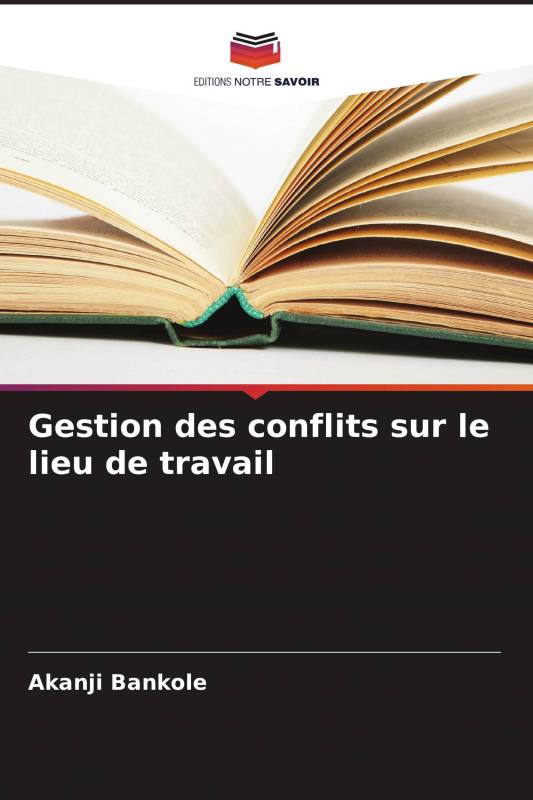 Gestion des conflits sur le lieu de travail Gestion des conflits sur le lieu de travail