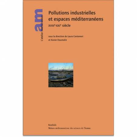 Pollutions industrielles et espaces méditerranéens du XVIIIe au XXIe siècle