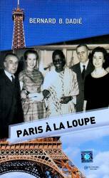 Paris à la loupe Bernard B. Dadié