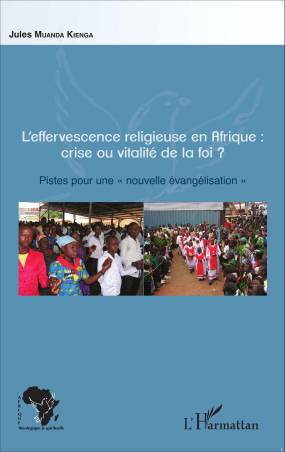 L'effervescence religieuse en Afrique : crise ou vitalité de la foi ?