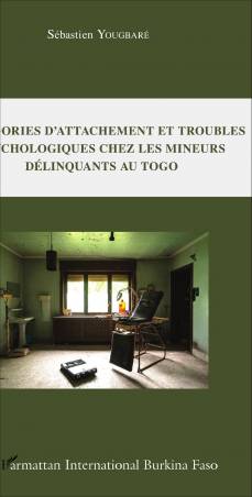Catégories d&#039;attachement et troubles psychologiques chez les mineurs délinquants au Togo