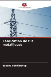 Fabrication de fils métalliques
