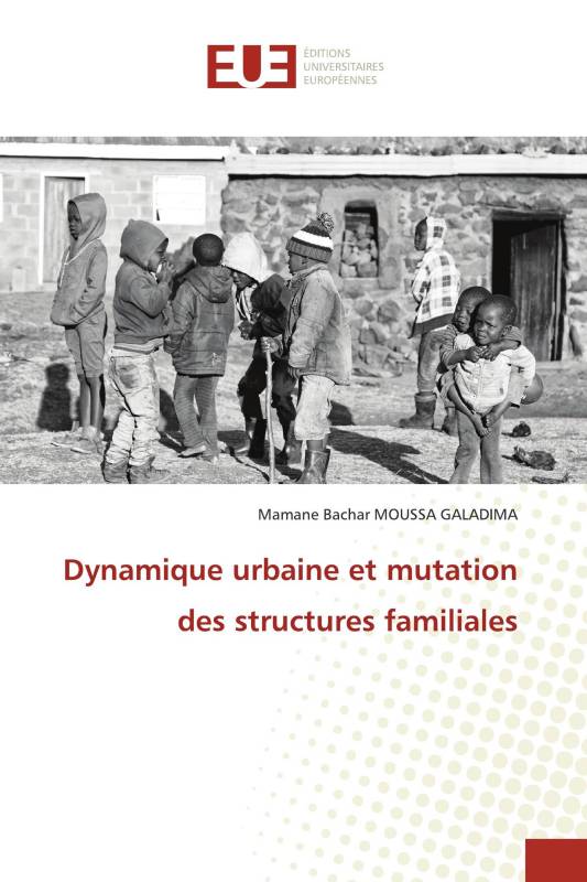 Dynamique urbaine et mutation des structures familiales Dynamique urbaine et mutation des structures familiales