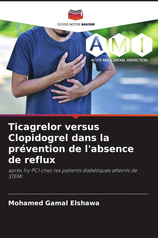 Ticagrelor versus Clopidogrel dans la prévention de l'absence de reflux Ticagrelor versus Clopidogrel dans la prévention de l'absence de reflux
