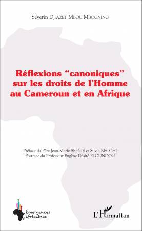 Réflexions &quot;canoniques&quot; sur les droits de l&#039;Homme au Cameroun et en Afrique