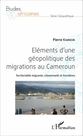 Eléments d'une géopolitique des migrations au Cameroun
