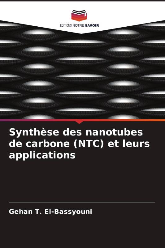 Synthèse des nanotubes de carbone (NTC) et leurs applications Synthèse des nanotubes de carbone (NTC) et leurs applications