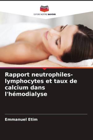 Rapport neutrophiles-lymphocytes et taux de calcium dans l'hémodialyse